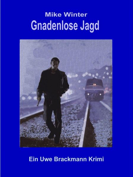 Produktbild: Gnadenlose Jagd. Mike Winter Kriminalserie, Band 1. Spannender Kriminalroman &uuml;ber Verbrechen, Mord, Intrigen und Verrat.