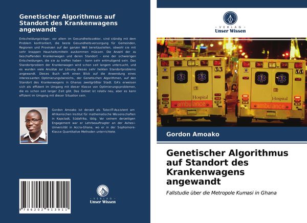 Genetischer Algorithmus auf Standort des Krankenwagens angewandt, Taschenbuch von Gordon Amoako, Verlag Unser Wissen, 9786202913911