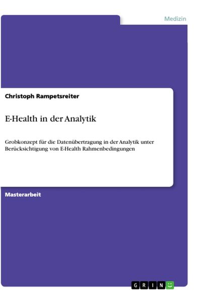 E-Health in der Analytik, Taschenbuch von Christoph Rampetsreiter, GRIN, 9783656245513