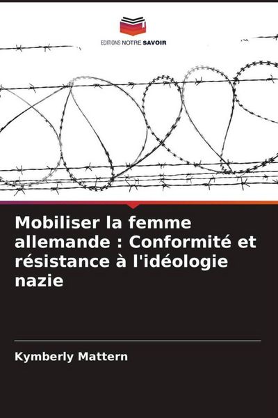 Produktbild: Mobiliser la femme allemande : Conformit&eacute; et r&eacute;sistance &agrave; l'id&eacute;ologie nazie