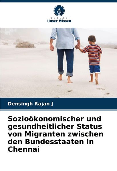 Produktbild: Sozio&ouml;konomischer und gesundheitlicher Status von Migranten zwischen den Bundesstaaten in Chennai