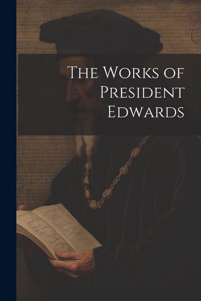 Produktbild: The Works of President Edwards