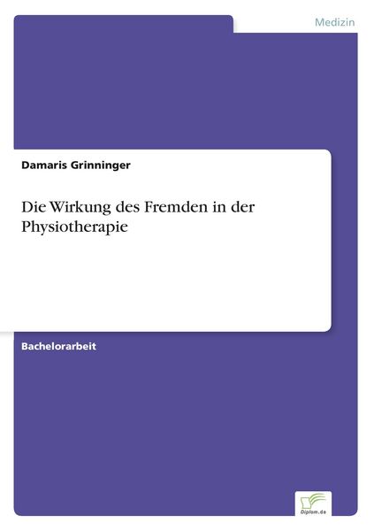 Die Wirkung des Fremden in der Physiotherapie, Taschenbuch von Damaris Grinninger, GRIN, 9783956369698