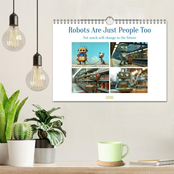 Produktbild: Robots Are Just People Too (Wall Calendar 2026 DIN A4 landscape), CALVENDO 12 Month Wall Calendar