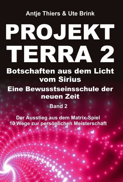 Produktbild: PROJEKT TERRA 2 &ndash; Botschaften aus dem Licht vom Sirius &ndash; Eine Bewusstseinsschule der neuen Zeit