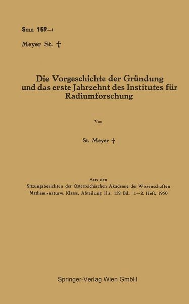 Produktbild: Die Vorgeschichte der Gr&uuml;ndung und das erste Jahrzehnt des Institutes f&uuml;r Radiumforschung