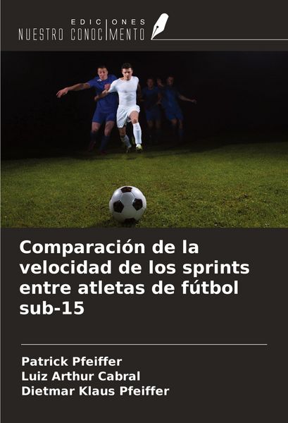 Produktbild: Comparaci&oacute;n de la velocidad de los sprints entre atletas de f&uacute;tbol sub-15