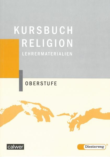 Kursbuch Religion Oberstufe. Lehrermaterialien