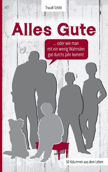 Alles Gute, Taschenbuch von Traudi Schlitt, BoD – Books on Demand, 9783734736872