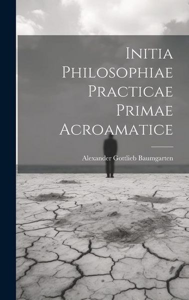 Produktbild: Initia Philosophiae Practicae Primae Acroamatice