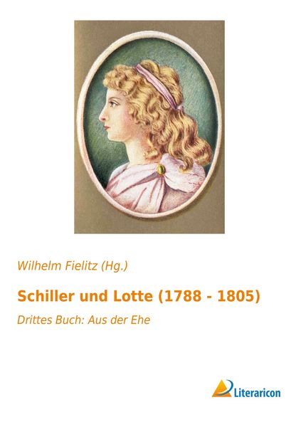 Produktbild: Schiller und Lotte (1788 - 1805)