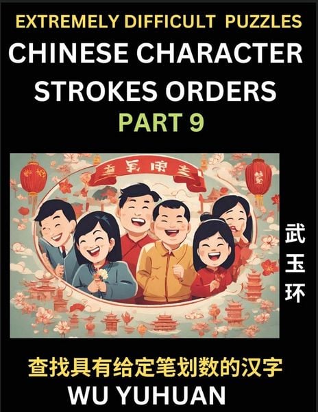 Produktbild: Extremely Difficult Level of Counting Chinese Character Strokes Numbers (Part 9)- Advanced Level Test Series, Learn Counting Number of Strokes in Mandarin Chinese Character Writing, Easy Lessons (HSK All Levels), Simple Mind Game Puzzles, Answers, Simplif