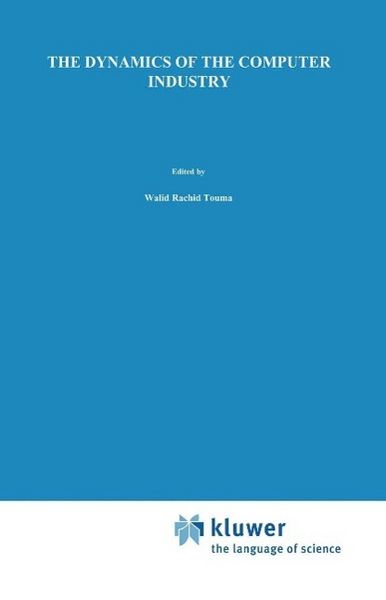 Produktbild: The Dynamics of the Computer Industry: Modeling the Supply of Workstations and their Components