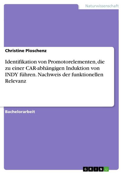 Produktbild: Identifikation von Promotorelementen, die zu einer CAR-abh&auml;ngigen Induktion von INDY f&uuml;hren. Nachweis der funktionellen Relevanz