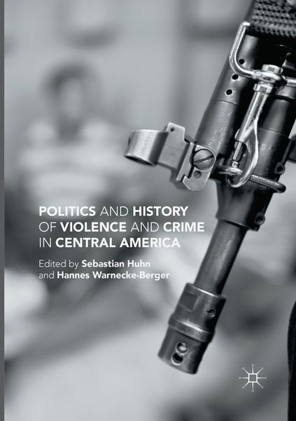 Produktbild: Politics and History of Violence and Crime in Central America