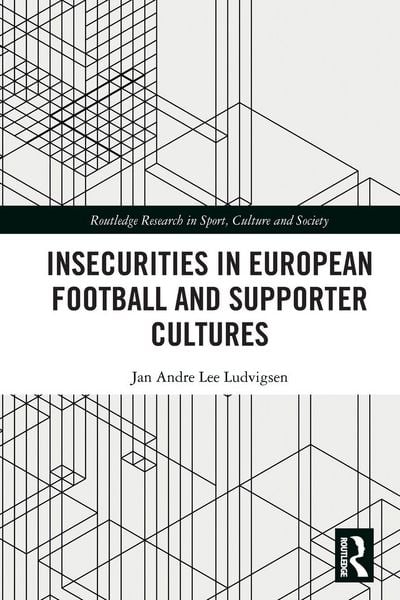 Produktbild: Insecurities in European Football and Supporter Cultures