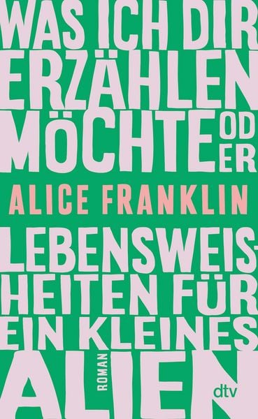 Produktbild: Was ich dir erzählen möchte oder Lebensweisheiten für ein kleines Alien