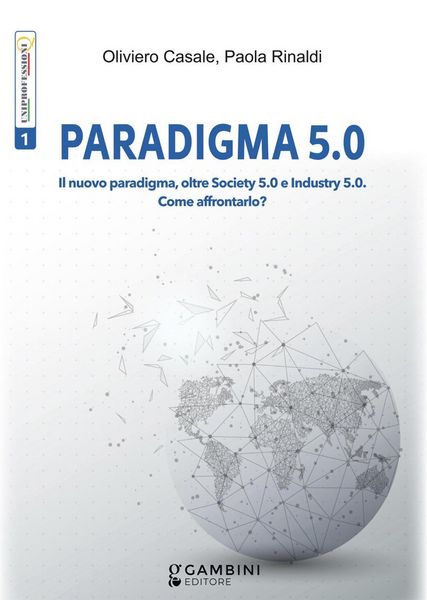 Produktbild: Paradigma 5.0. Il nuovo paradigma, oltre Society 5.0 e Industry 5.0. Come affrontarlo?