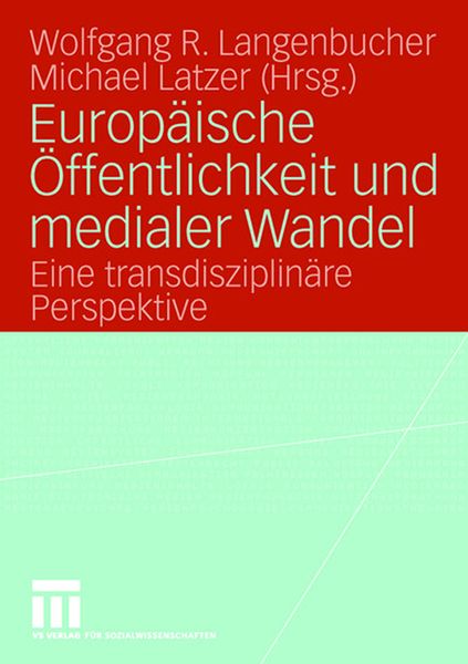 Europäische Öffentlichkeit und medialer Wandel, Taschenbuch von Wolfgang R. Langenbucher , Michael Latzer, VS Verlag für Sozialwissenschaften,