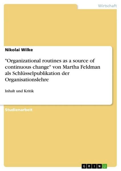 Produktbild: "Organizational routines as a source of continuous change" von Martha Feldman als Schl&uuml;sselpublikation der Organisationslehre
