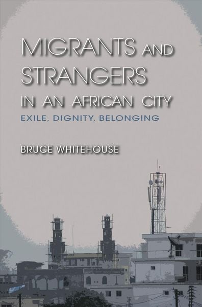 Produktbild: Migrants and Strangers in an African City