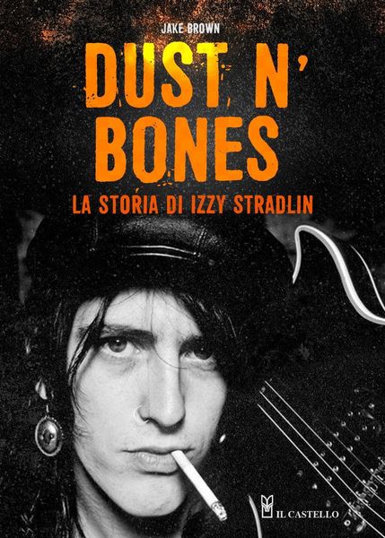 Produktbild: Dust N'Bones. La storia di Izzy Stradlin