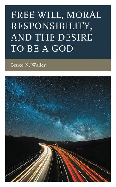 Produktbild: Free Will, Moral Responsibility, and the Desire to Be a God