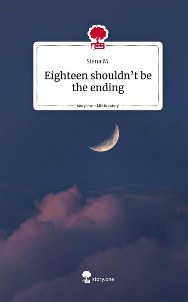 Produktbild: Eighteen shouldn't be the ending. Life is a Story - story.one