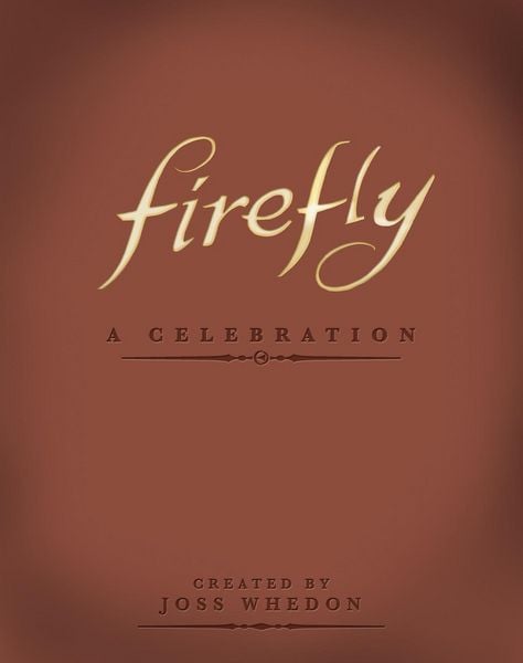Produktbild: Firefly: A Celebration (Anniversary Edition)