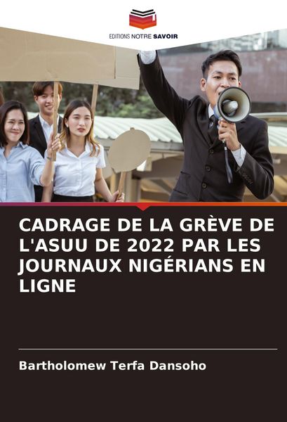 Produktbild: CADRAGE DE LA GR&Egrave;VE DE L'ASUU DE 2022 PAR LES JOURNAUX NIG&Eacute;RIANS EN LIGNE