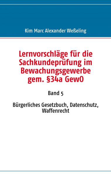 Produktbild: Lernvorschl&auml;ge f&uuml;r die Sachkundepr&uuml;fung im Bewachungsgewerbe gem. &sect;34a GewO