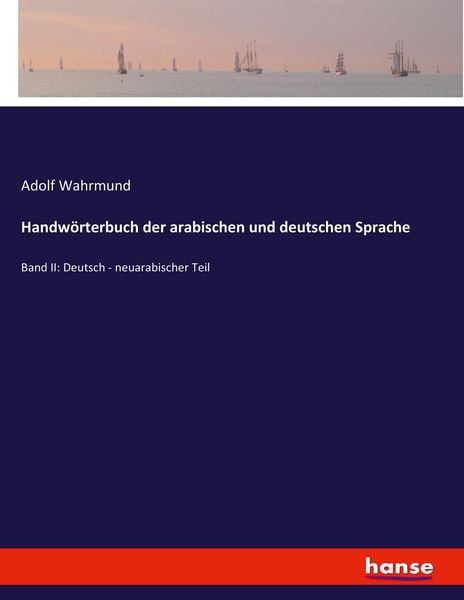 Handwörterbuch der arabischen und deutschen Sprache, Taschenbuch von Adolf Wahrmund, Hansebooks, 9783743495616