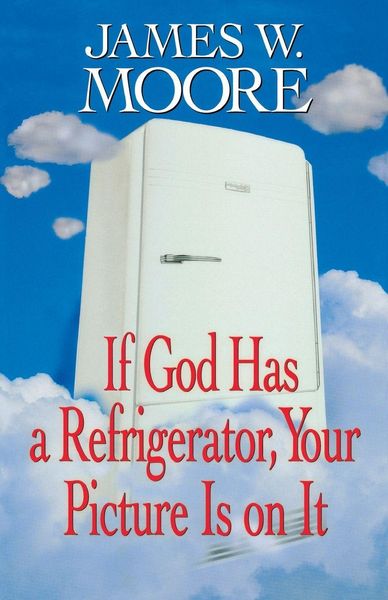 Produktbild: If God Has a Refrigerator, Your Picture Is on It