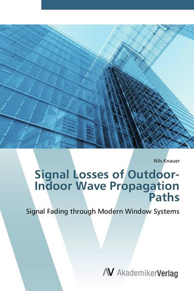 Produktbild: Signal Losses of Outdoor-Indoor Wave Propagation Paths