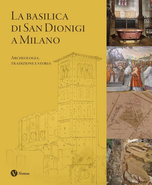 Produktbild: La Basilica di San Dionigi a Milano. Archeologia, tradizione, storia