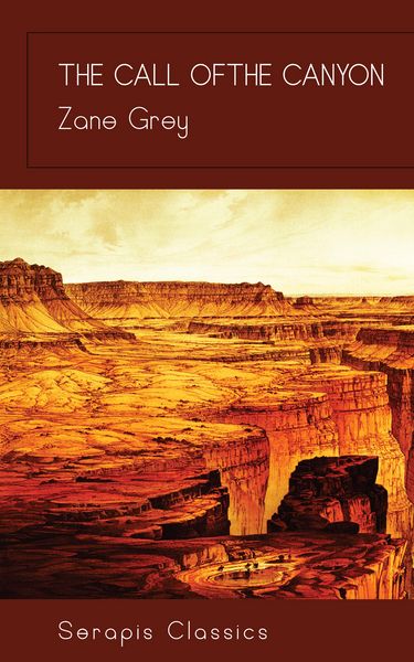 Produktbild: The Call of the Canyon (Serapis Classics)