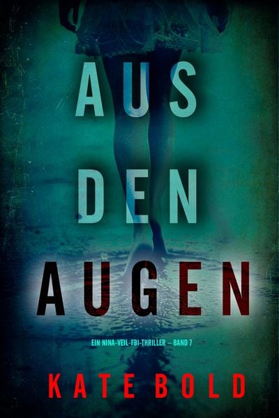 Produktbild: Aus den Augen (Ein Nina-Veil-FBI-Thriller - Band 7)