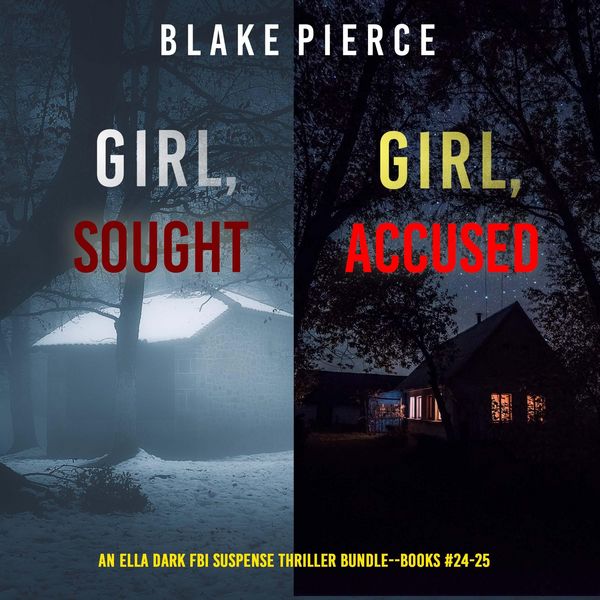 An Ella Dark FBI Suspense Thriller Bundle: Girl, Sought ( & 24) and Girl, Accused ( & 25) - Blake Pierce, Audio, 9798341571501