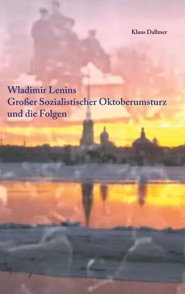 Produktbild: Wladimir Lenins Gro&szlig;er Sozialistischer Oktoberumsturz und die Folgen
