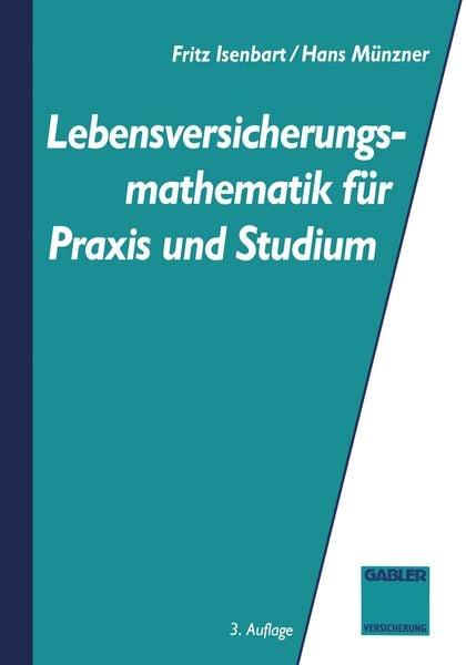 Lebensversicherungsmathematik für Praxis und Studium