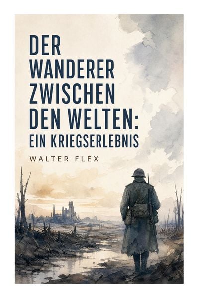 Produktbild: Der Wanderer zwischen den Welten: Ein Kriegserlebnis
