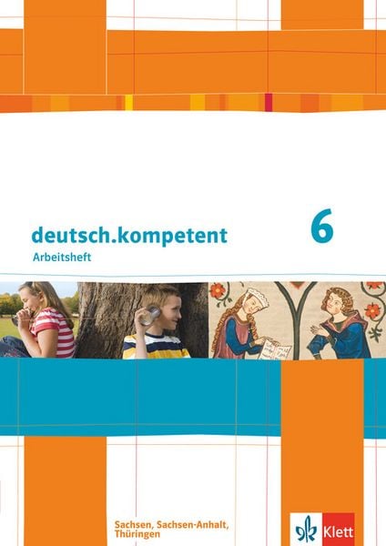 Deutsch.kompetent. Arbeitsheft mit Lösungen 6. Schuljahr., Taschenbuch von , Klett Schulbuchverlag, 9783123160172