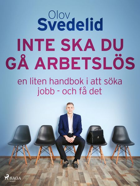 Produktbild: Inte ska du g&aring; arbetsl&ouml;s: en liten handbok i att s&ouml;ka jobb - och f&aring; det