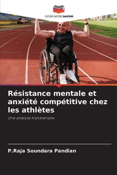 Produktbild: R&eacute;sistance mentale et anxi&eacute;t&eacute; comp&eacute;titive chez les athl&egrave;tes
