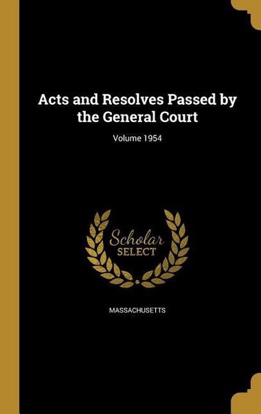 Produktbild: Acts and Resolves Passed by the General Court; Volume 1954