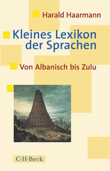 Kleines Lexikon der Sprachen, Taschenbuch von Harald Haarmann, C.H. Beck, 9783406694011
