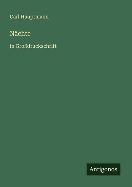 Nächte, Taschenbuch von Carl Hauptmann, Antigonos Verlag, 9783566025328