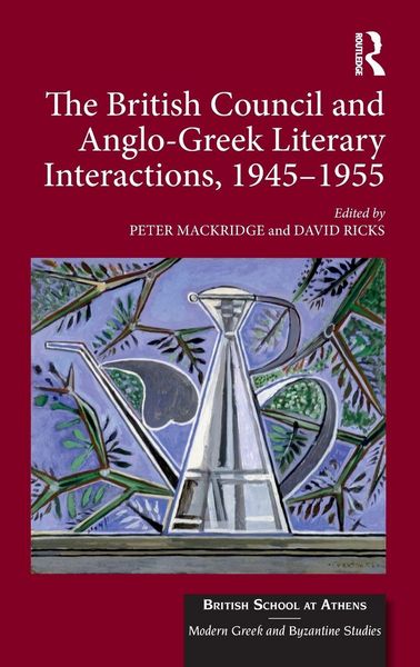 Produktbild: The British Council and Anglo-Greek Literary Interactions, 1945-1955