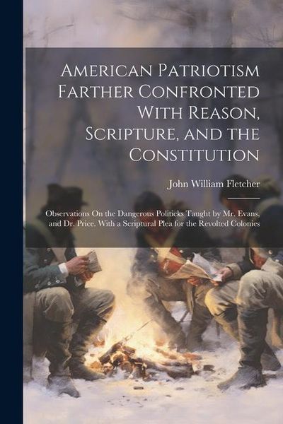 Produktbild: American Patriotism Farther Confronted With Reason, Scripture, and the Constitution