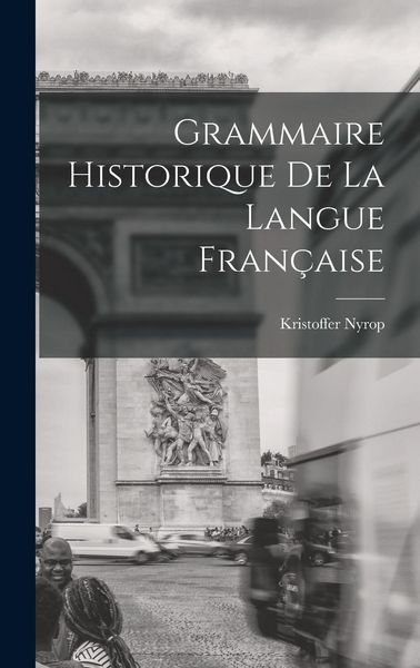 Produktbild: Grammaire Historique de la Langue Fran&ccedil;aise